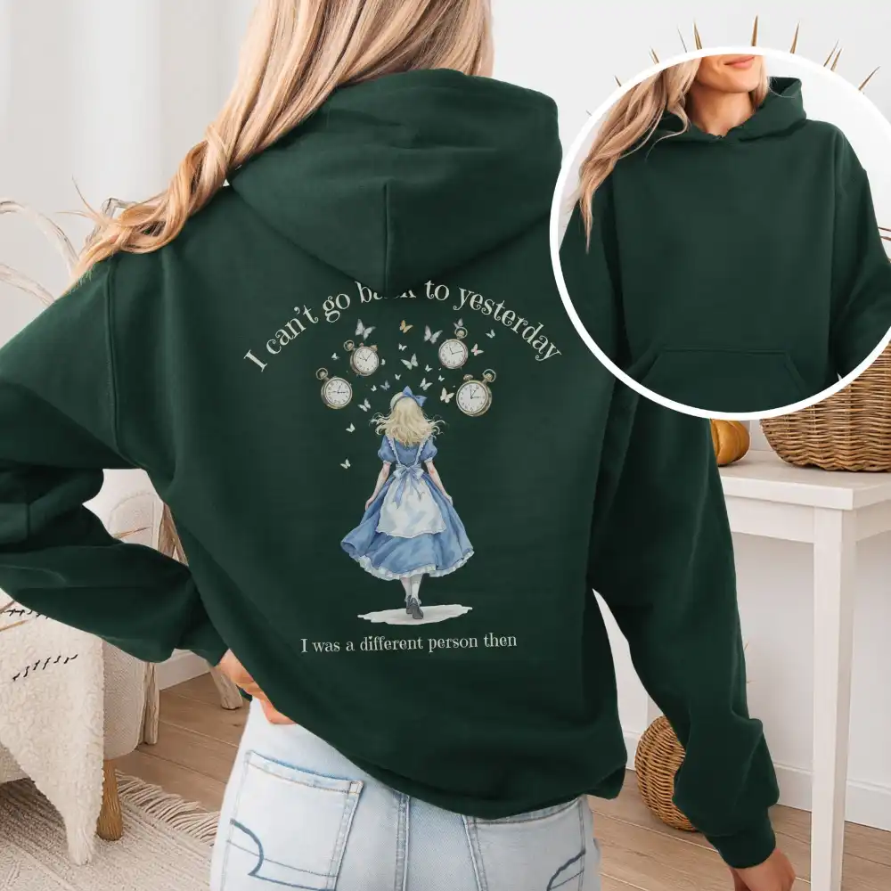 I Can't Go Back To Yesterday Hoodie