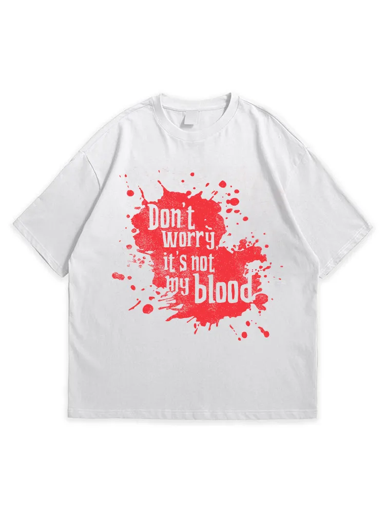 Men'S Halloween DON'T WORRY IT'S NOT MY BLOOD Comfortable Round Neck  T-Shirt