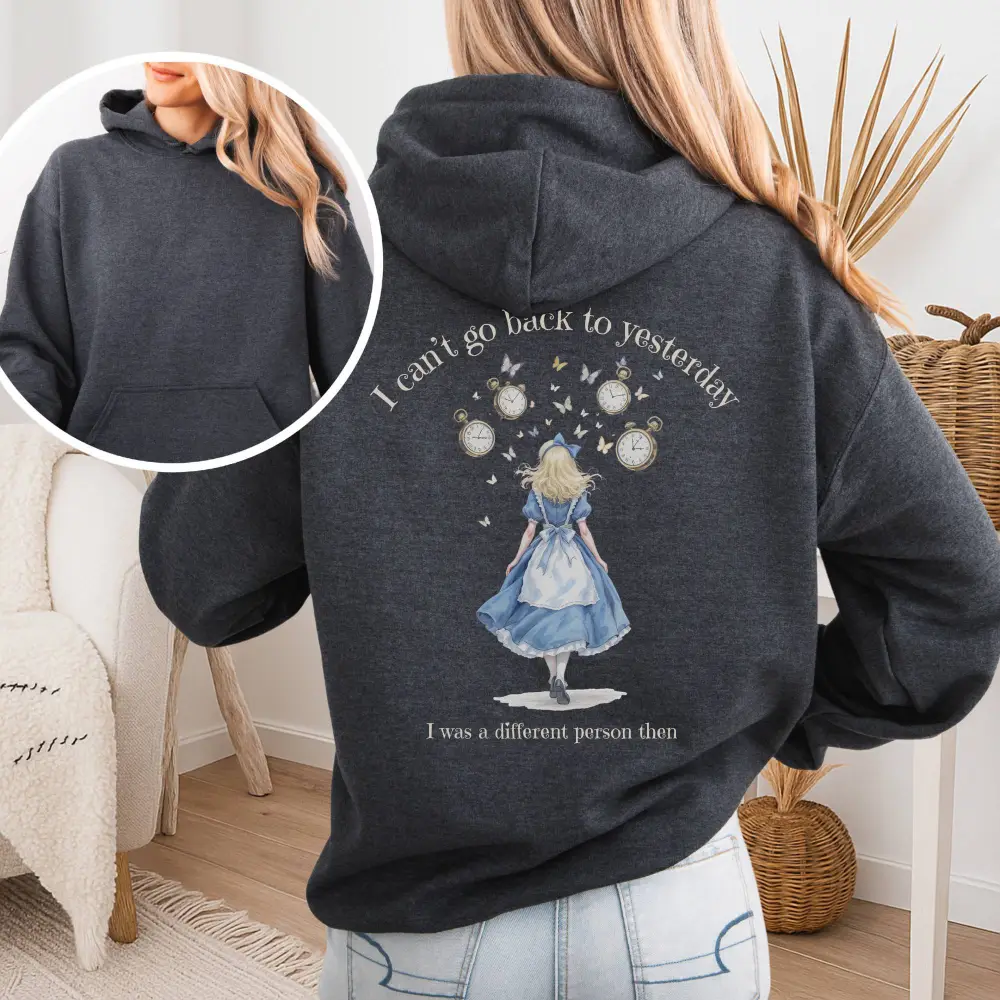 I Can't Go Back To Yesterday Hoodie