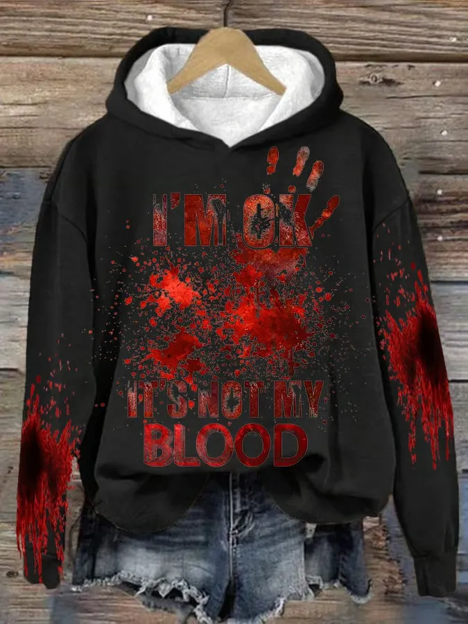Women'S I'M Ok It'S Not My Blood Printed Long Sleeve Sweatshirt