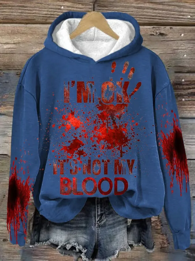 Women'S I'M Ok It'S Not My Blood Printed Long Sleeve Sweatshirt