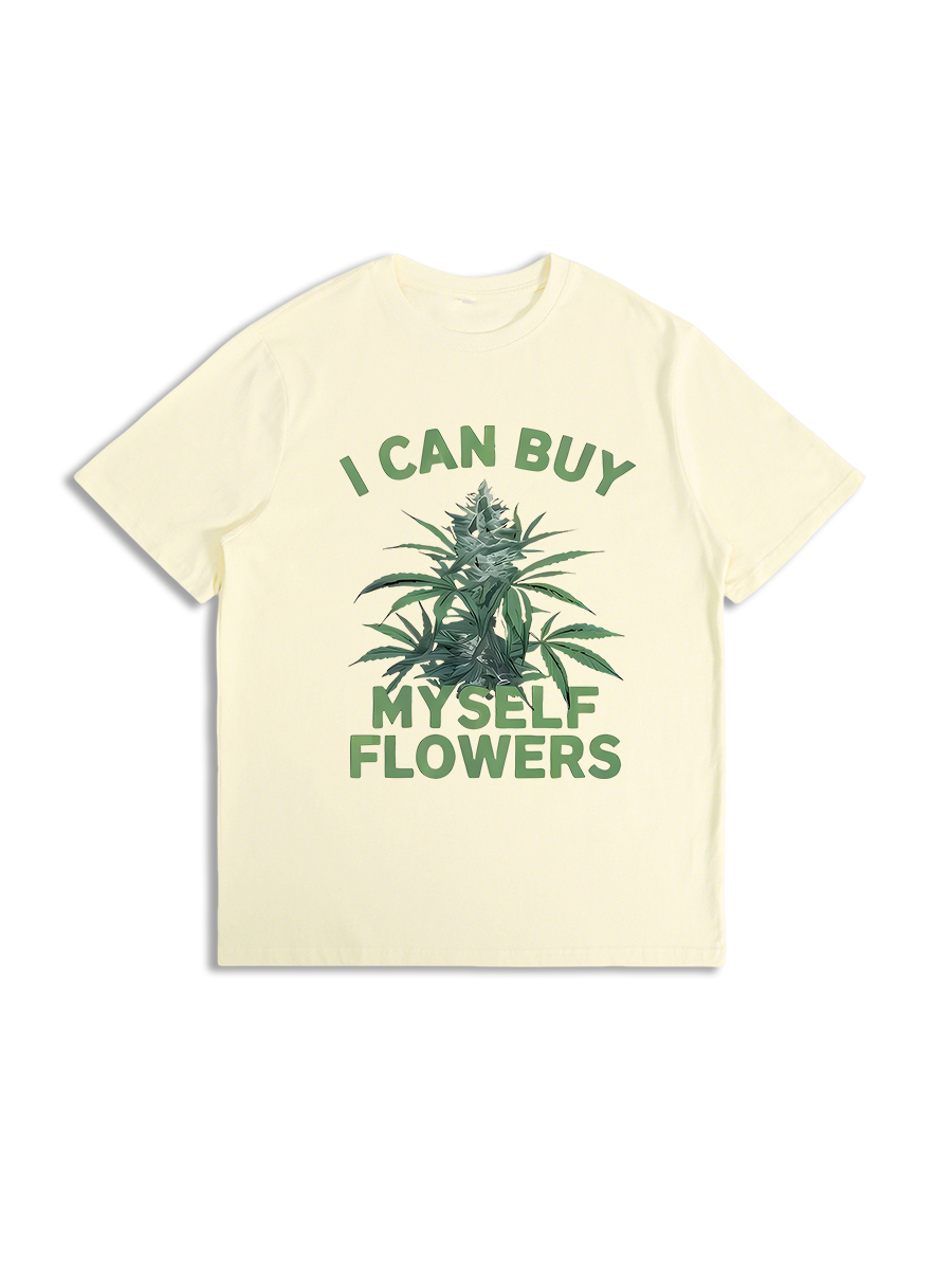 Weed I Can Buy Myself Flowers T-Shirt