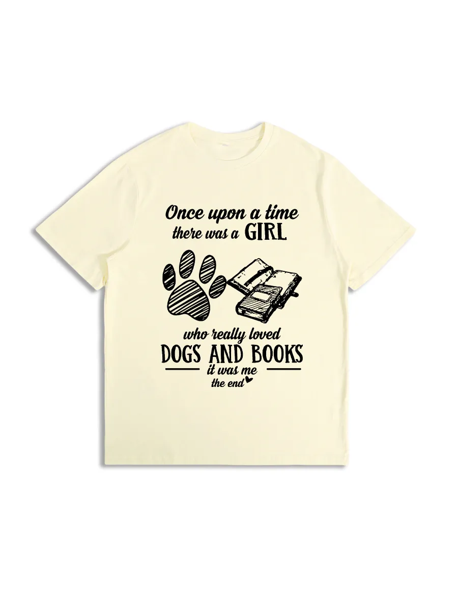 Once Upon A Time There Was A Girl Who Really Loved Dogs And Books T-shirt