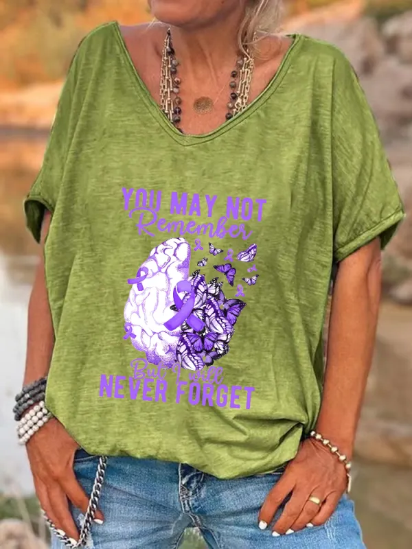 Women's You May Not Remember But I Will Never Forget V-Neck T-Shirt