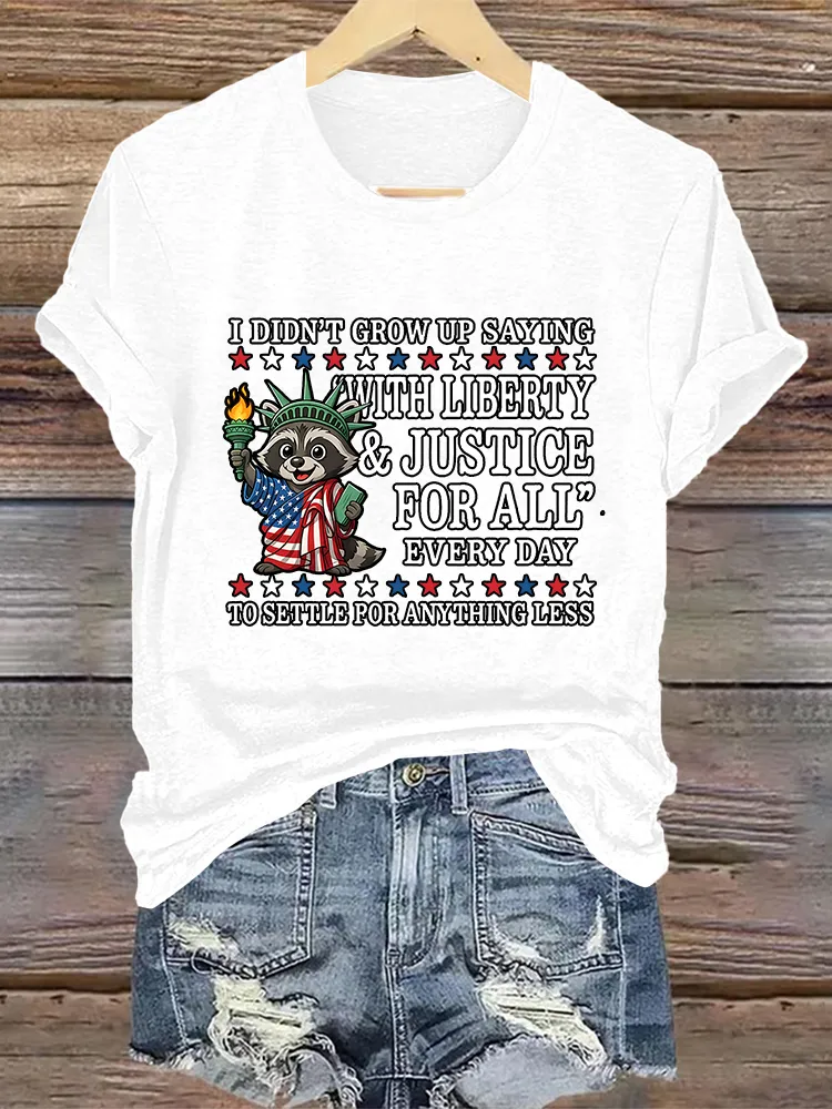 Woman'S Ididn'T Grow Up Saying With Liberty Justice For All Crew Neck Short Sleeve T-Shirt