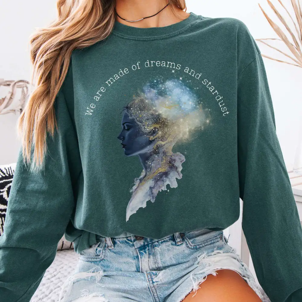 We Are Made Of Dreams And Stardust Long Sleeve Tee