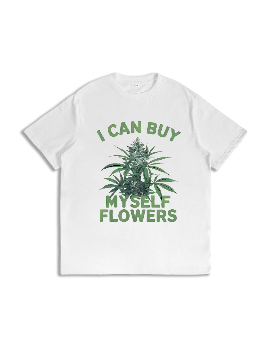Weed I Can Buy Myself Flowers T-Shirt