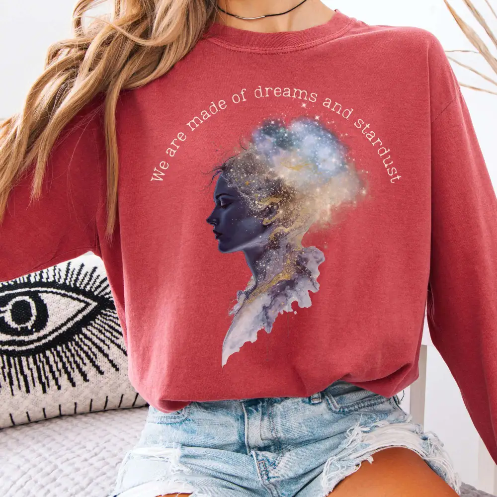 We Are Made Of Dreams And Stardust Long Sleeve Tee