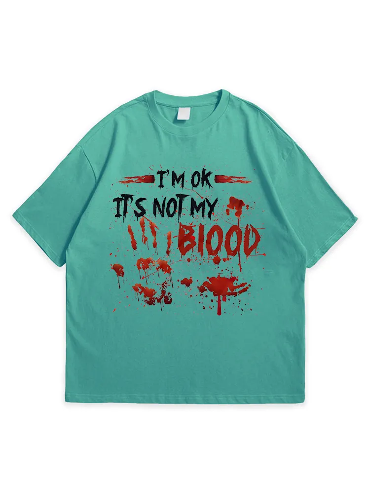 Men'S Halloween I'M OK IT'S NOT MY BLOOD Simple Round Neck  T-Shirt