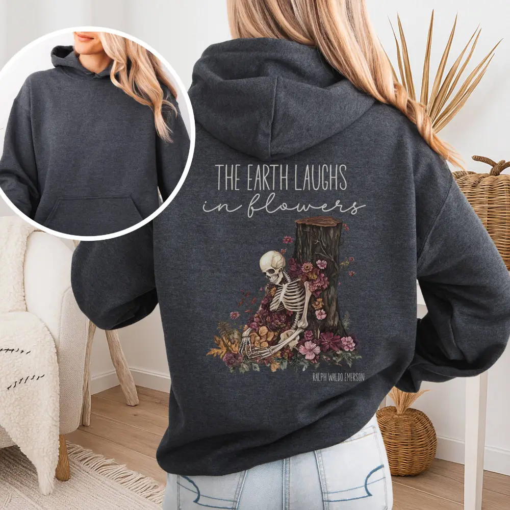 The Earth Laughs In Flowers Hoodie