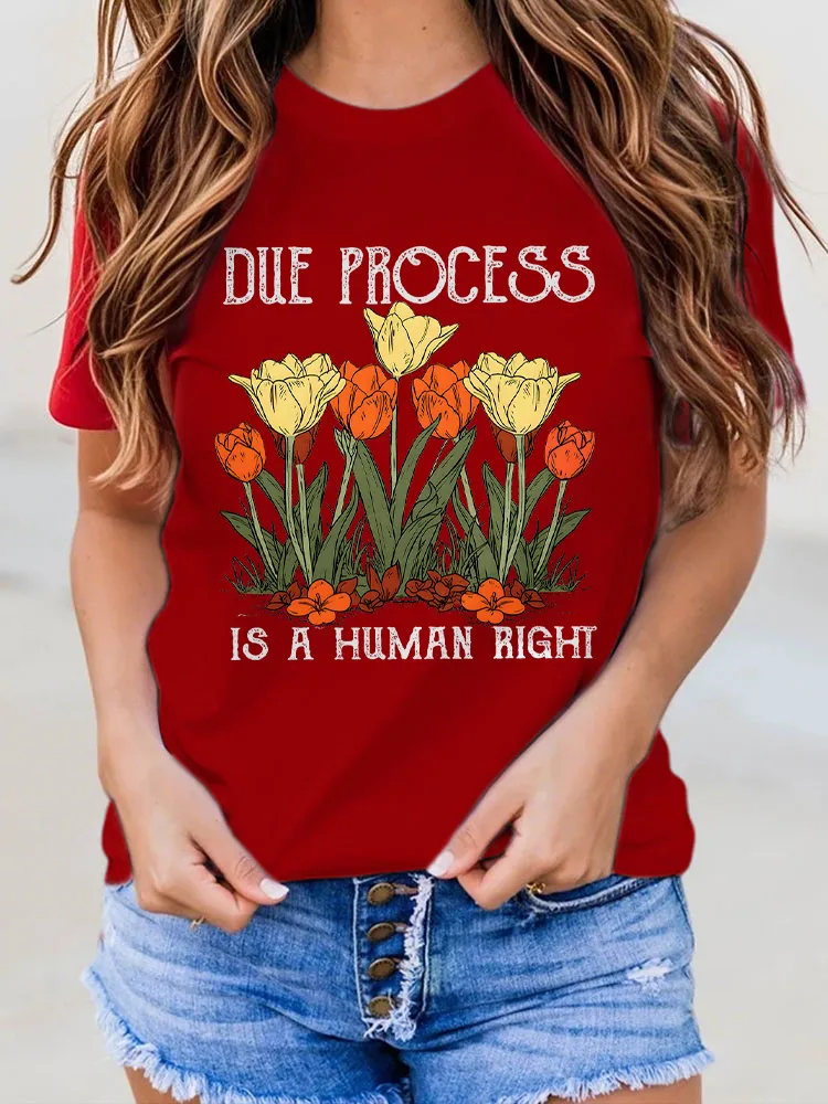 Woman'S Due Process Is A Human Right Crew Neck Short Sleeve T-Shirt