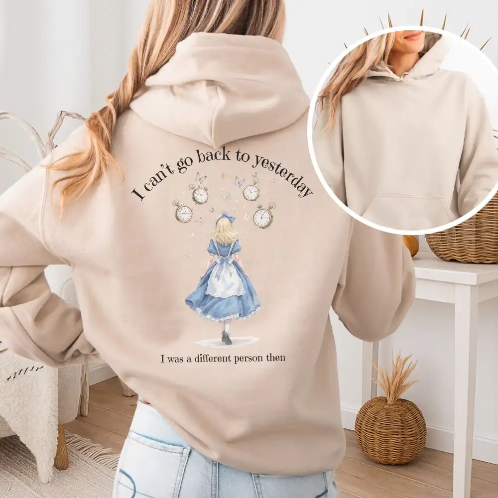 I Can't Go Back To Yesterday Hoodie
