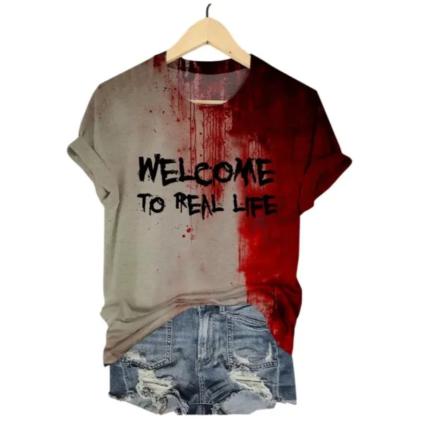 2025 Halloween Bloody Welcome To Real Life Art Print Printed T-shirt