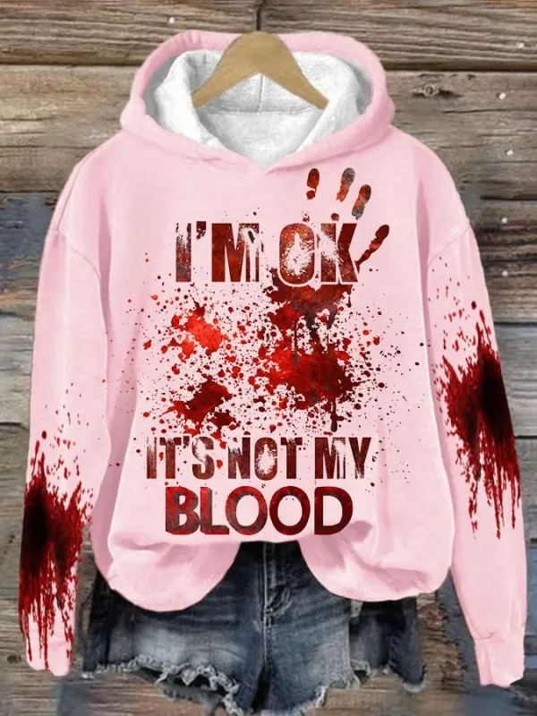 Women'S I'M Ok It'S Not My Blood Printed Long Sleeve Sweatshirt