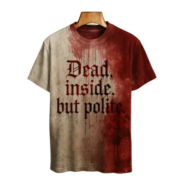 2025 Halloween Dead Inside But Polite Blood Printed T-shirt