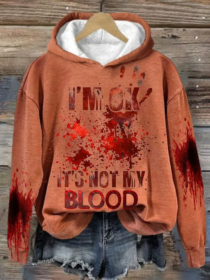 Women'S I'M Ok It'S Not My Blood Printed Long Sleeve Sweatshirt