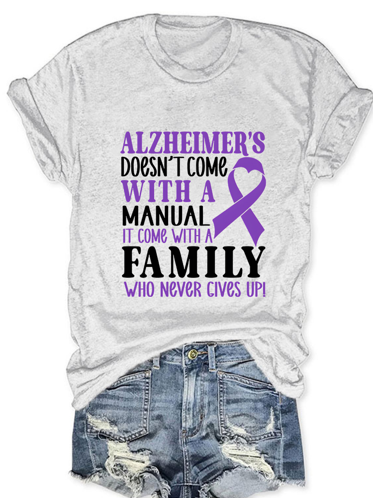 Women's Alzheimer's Doesn'T Come With A Manual It Come With A Family Who Never Gives Up! Round-Neck T-Shirt