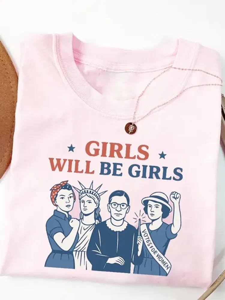 Girl Will Be Girls Patriotic Feminist 4Th Of July Usa Women T-Shirt