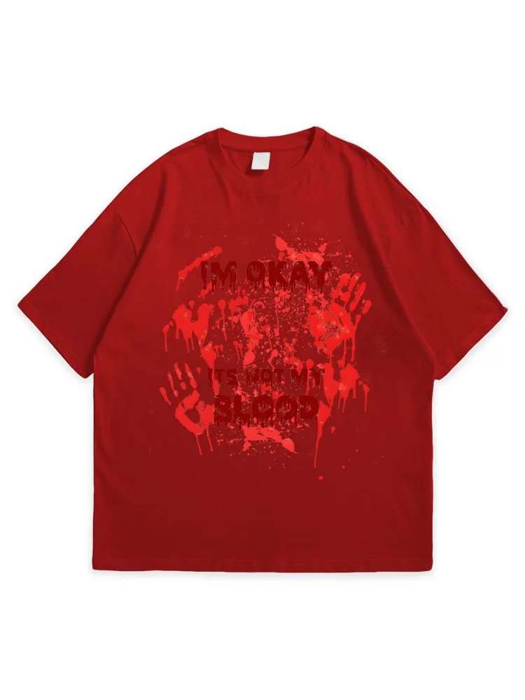 Men'S Halloween I'M OK IT'S NOT MY BLOOD Sofe And Comfortable Round Neck  T-Shirt