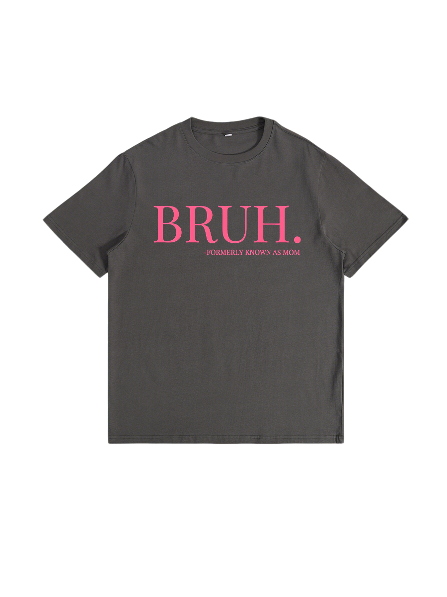 Bruh, Formerly Known As Mom T-Shirt