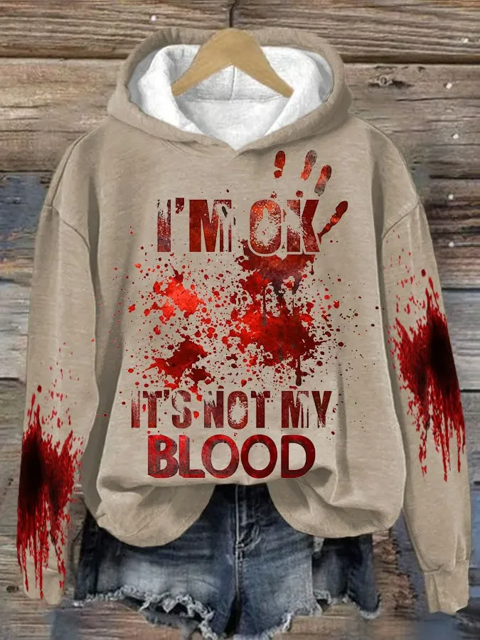 Women'S I'M Ok It'S Not My Blood Printed Long Sleeve Sweatshirt