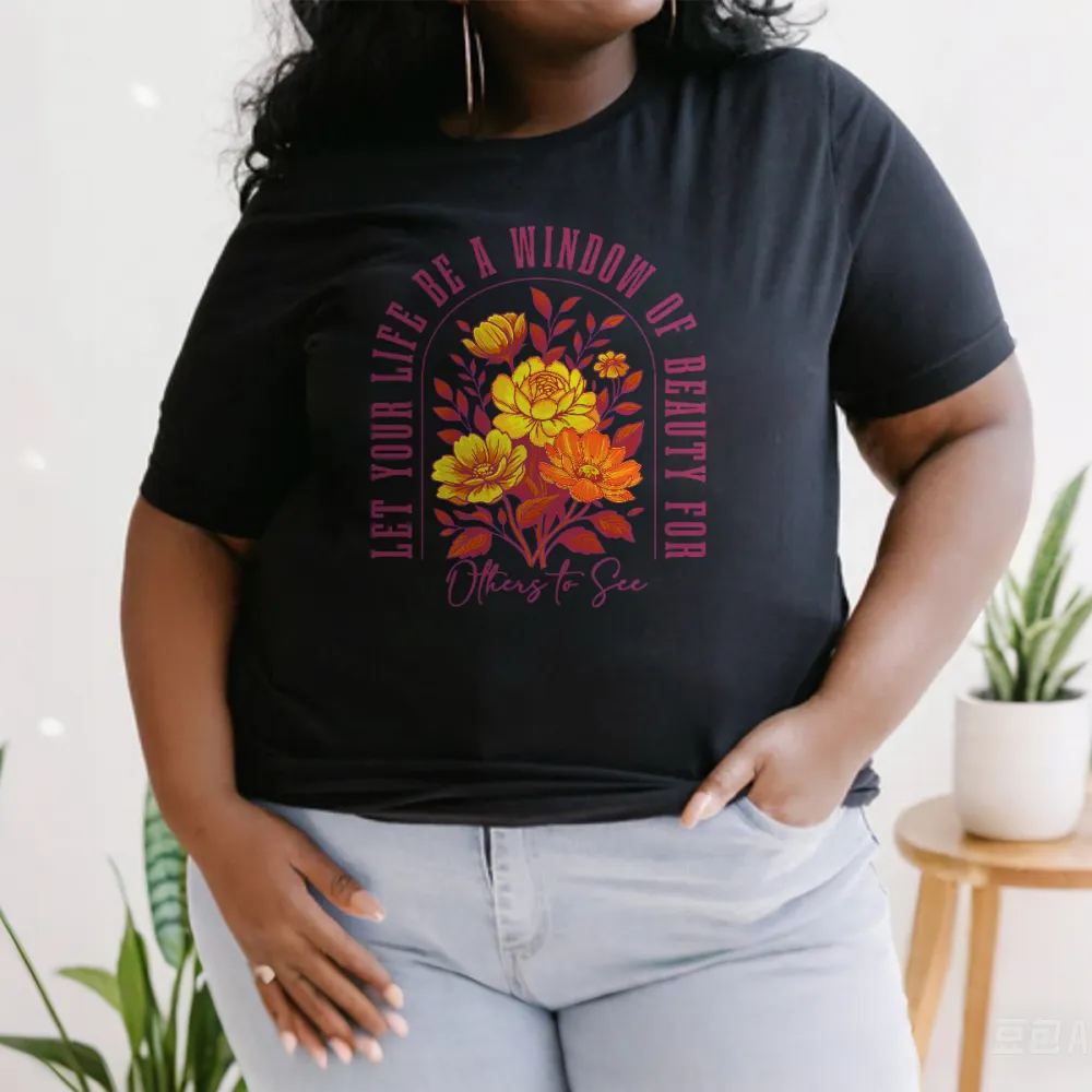 T-shirt Let Your Life Be A  Window Of Beauty For Others To See Women Printed Round Neck Short Sleeve