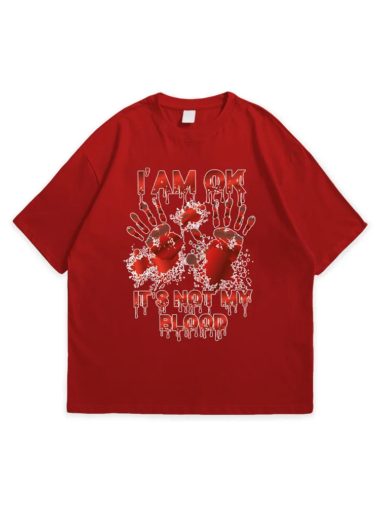 Men'S Halloween I'M OK IT'S NOT MY BLOOD Daily Simple Round Neck  T-Shirt