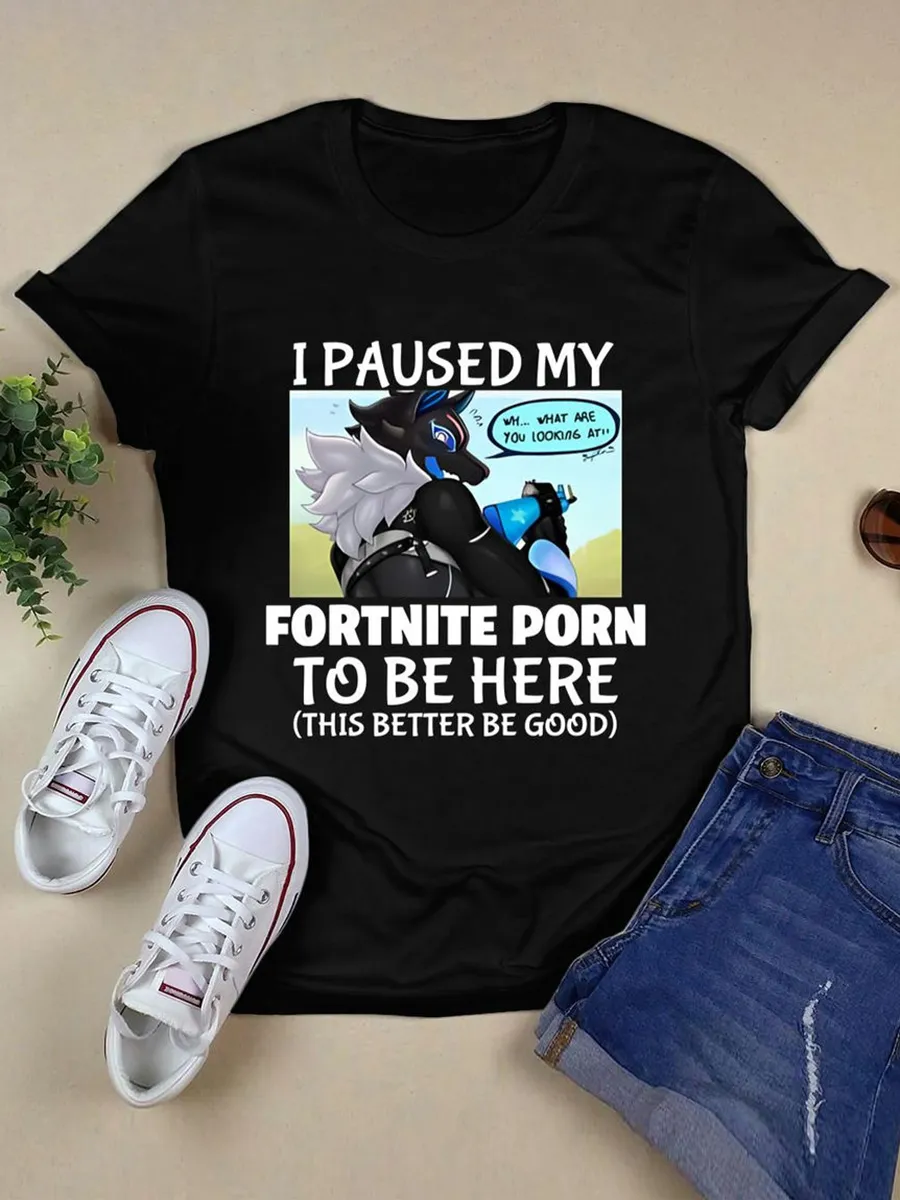 💥LAST DAY SALE 50% OFF💥I Paused My Fortnite Porn To Be Here Shirt
