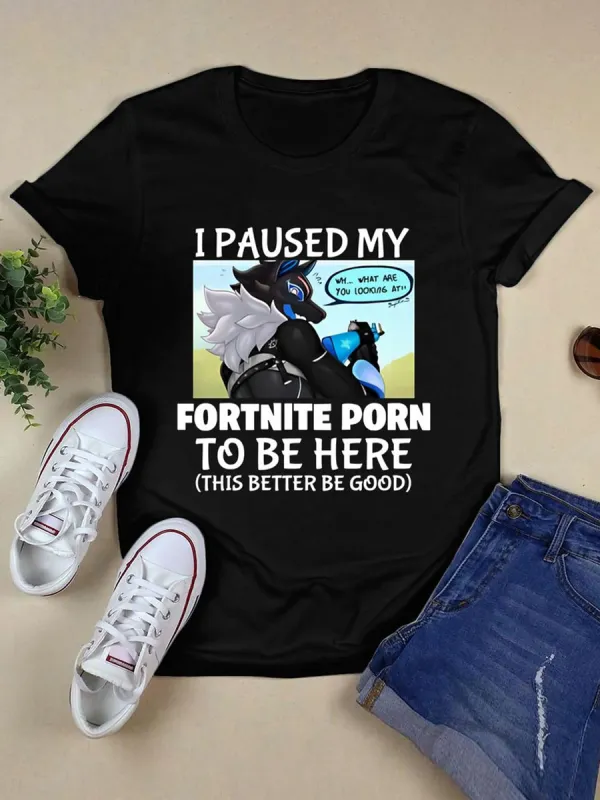 💥LAST DAY SALE 50% OFF💥I Paused My Fortnite Porn To Be Here Shirt