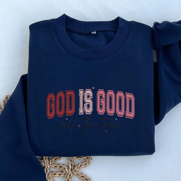 God Is Good All The Time Printed Round Neck Long Sleeve Sweatshirts