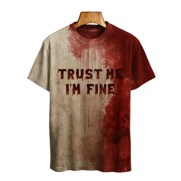 2025 Halloween Trust Me I’m Fine Bloody Printed T-shirt