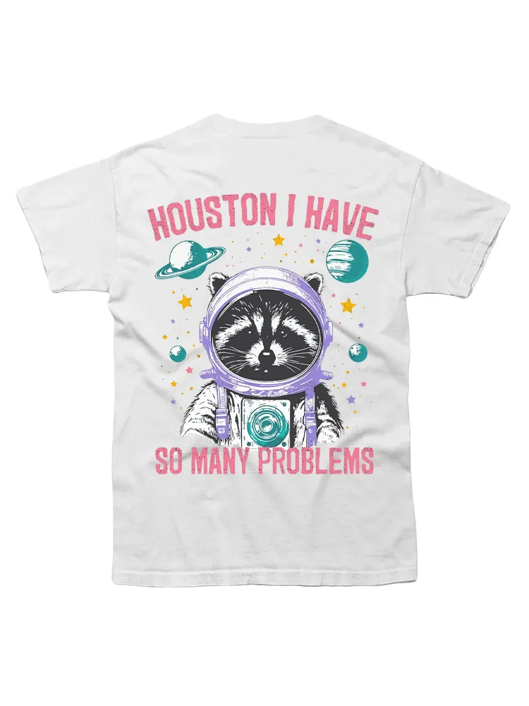 Houston I Have So Many Problems Raccoon Astronauts T-Shirt