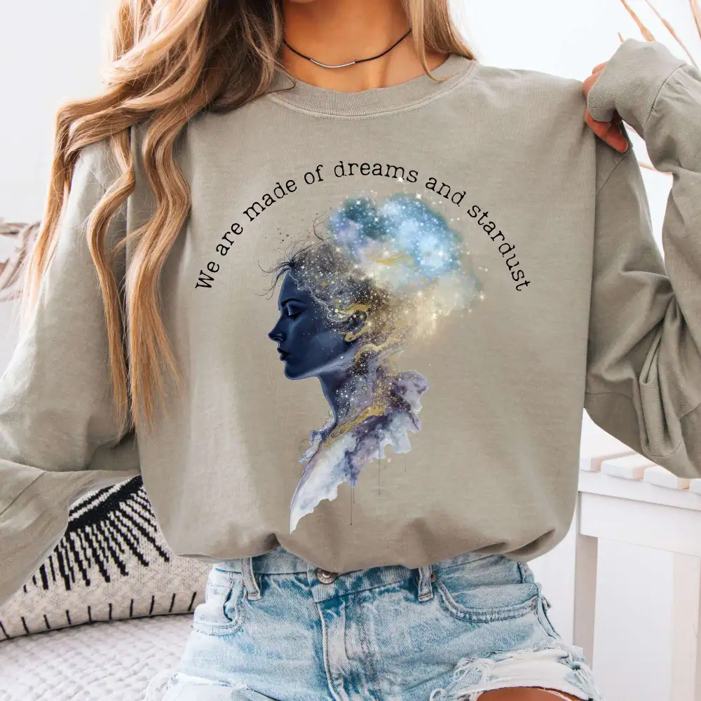 We Are Made Of Dreams And Stardust Long Sleeve Tee