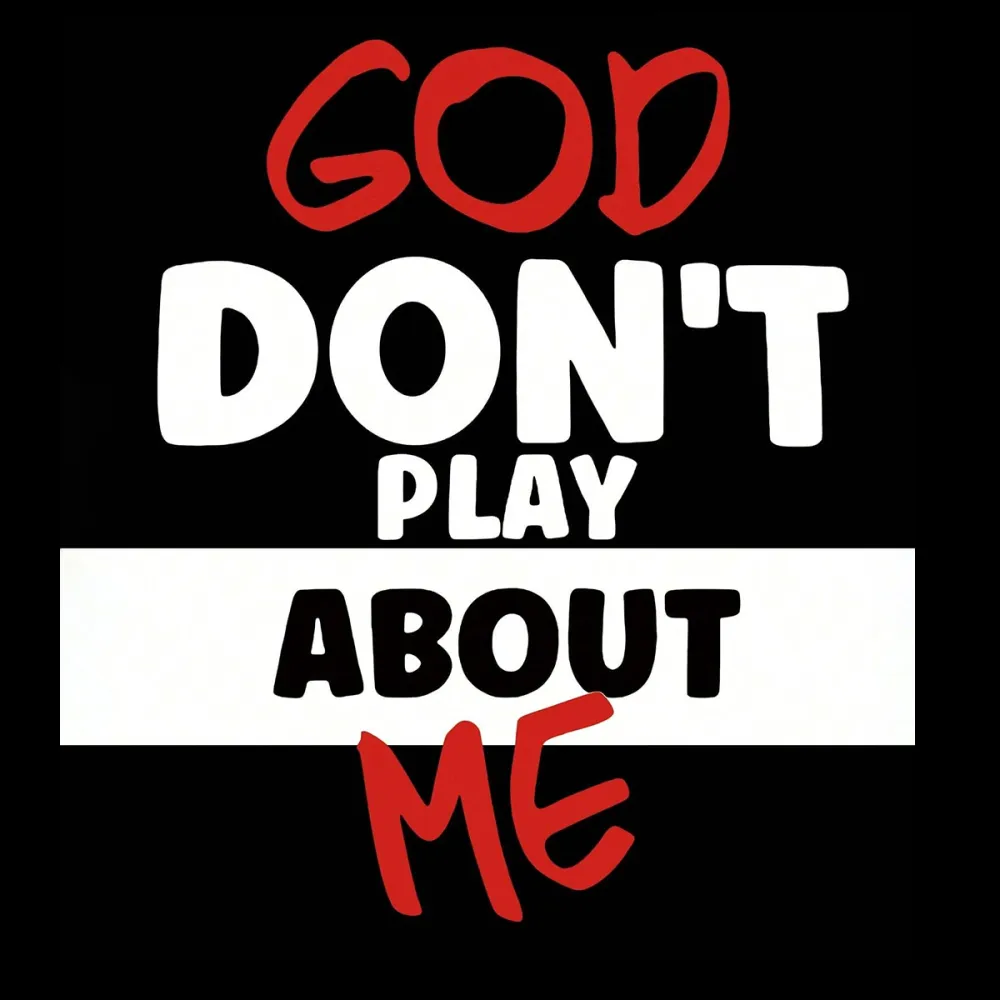 God Don't Play About Me Printed Hoodies