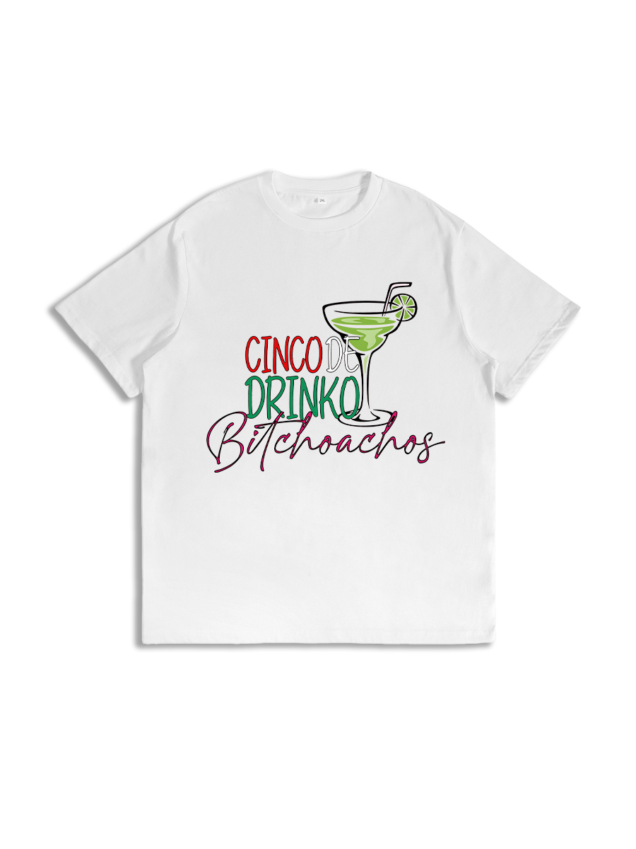 Cinco De Drinko Bitchoachos Mexican Party Tee