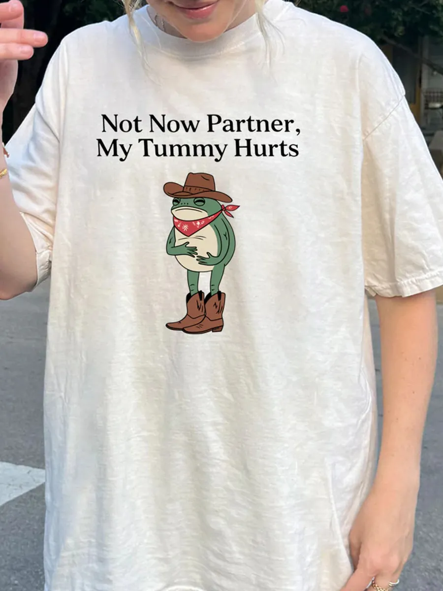 Not Now Partner My Tummy Hurts Comfort Colors T-shirt