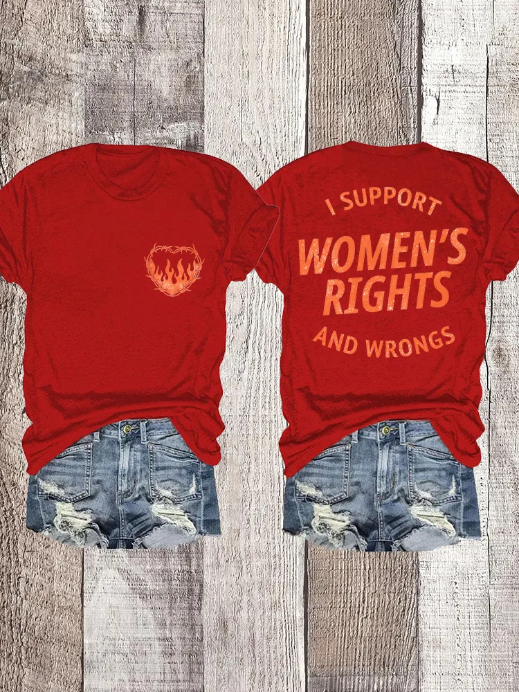 Woman'S I Support Women'S Rights And Wrongs Crew Neck Short Sleeve T-Shirt