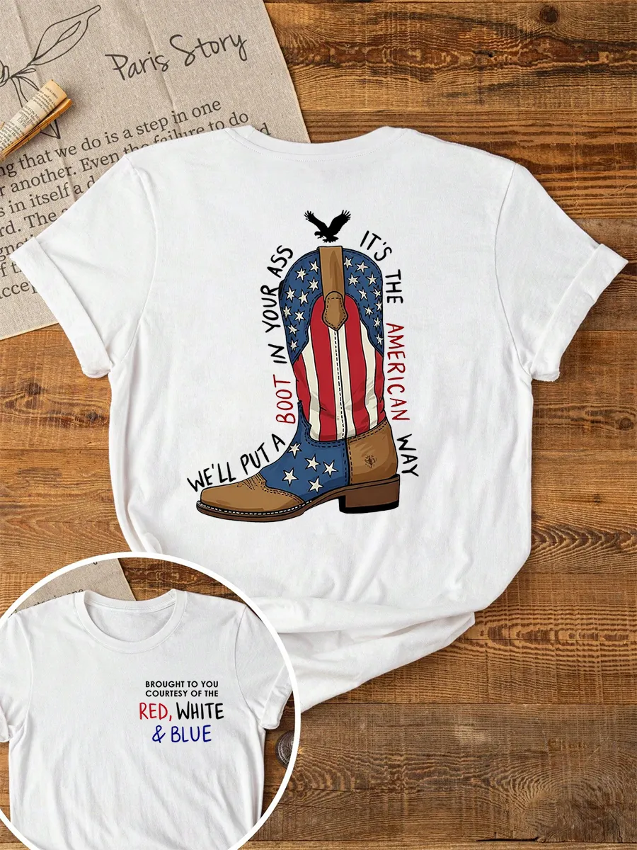 💥LAST DAY SALE 50% OFF💥Brought To You Courtesy Of The Red, White & Blue We’ll Put A Boot In Your Ass It’s The American Way T Shirt